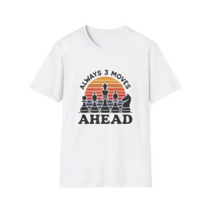 Always 3 Moves Ahead Chess Lover T shirt 2