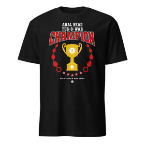Anal Bead Tug-o-war Champion Funny Adult Humor Prank T-shirt Anal Bead Tug-o-war Champion Funny Adult Humor Prank T-shirt
