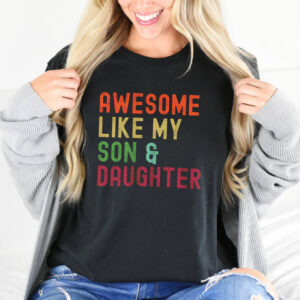 Awesome Like My Son & Daughter Shirt 1