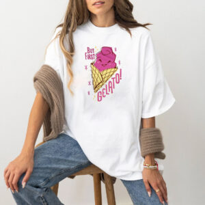 But First Gelato Funny ice cream shirt 3