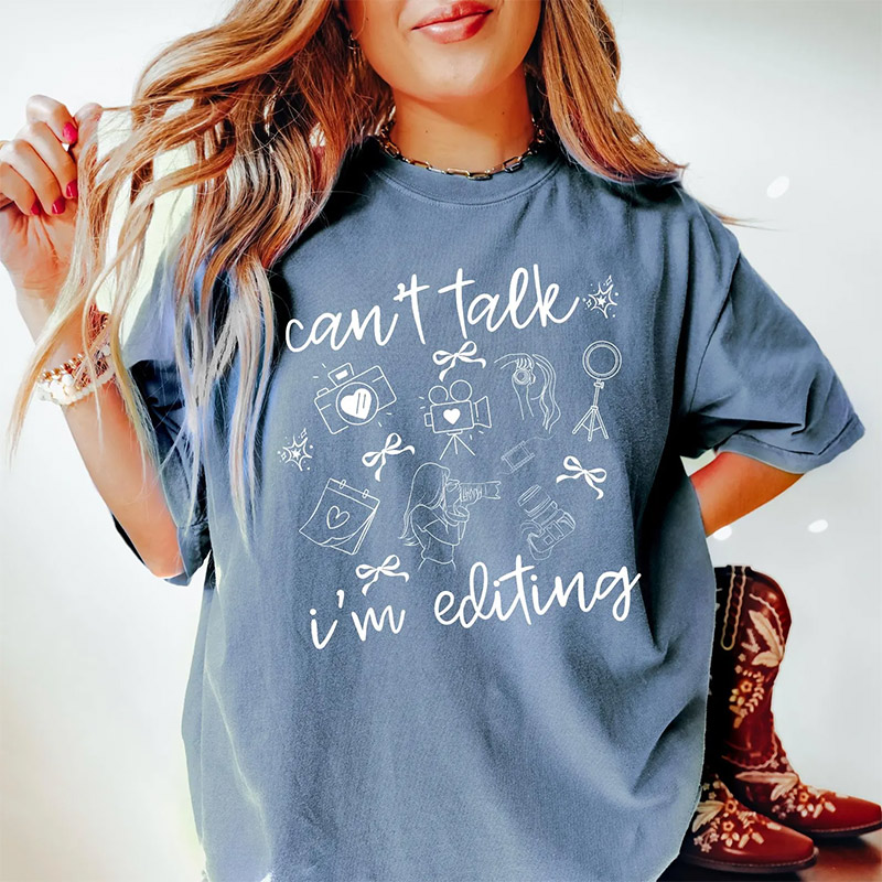 Can't Talk I'm Editing Comfort Colors Tee Can't Talk I'm Editing Comfort Colors Tee