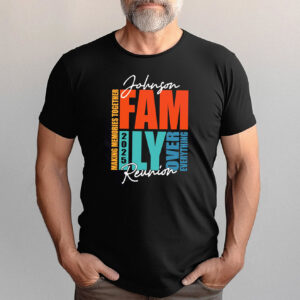Customized Family Over Everything, Family Reunion 2025 T-shirt Customized Family Over Everything, Family Reunion 2025 T-shirt