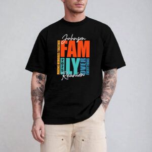 Customized Family Over Everything, Family Reunion 2025 T shirt 3