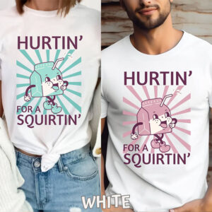 Hurtin' For A Squirtin Adult Dirty Milk Funny T shirt 1
