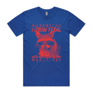 I Grow Feral With Each Passing Day Japanese Style Funny Raccoon Meme T-shirt I Grow Feral With Each Passing Day Japanese Style Funny Raccoon Meme T-shirt