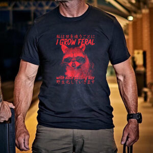 I Grow Feral With Each Pasing Day Japanese Style Funny Raccoon Meme T shirt