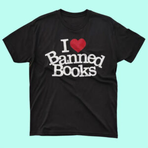 I Love Banned Books Basic T-shirt I Love Banned Books Basic T-shirt