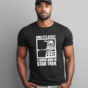 I Love Him On Star Trek R2D2 Funny Star Wars Tee I Love Him On Star Trek R2D2 Funny Star Wars Tee