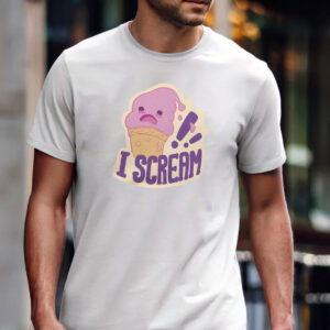 I Scream Funny Ice Cream T-shirt I Scream Funny Ice Cream T-shirt