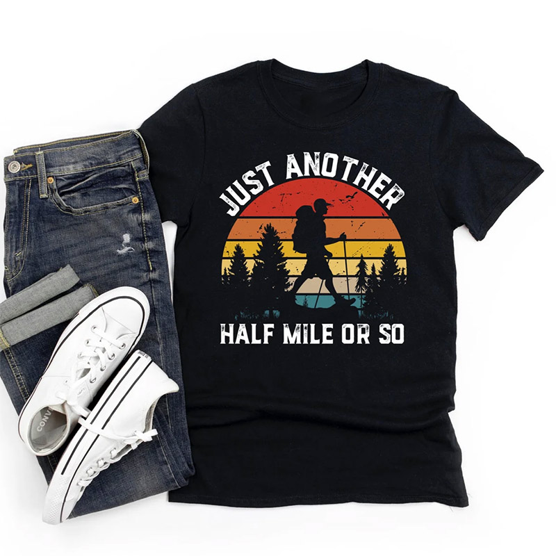 Just Another Half Mile Or So Funny Hiking Tee Just Another Half Mile Or So Funny Hiking Tee