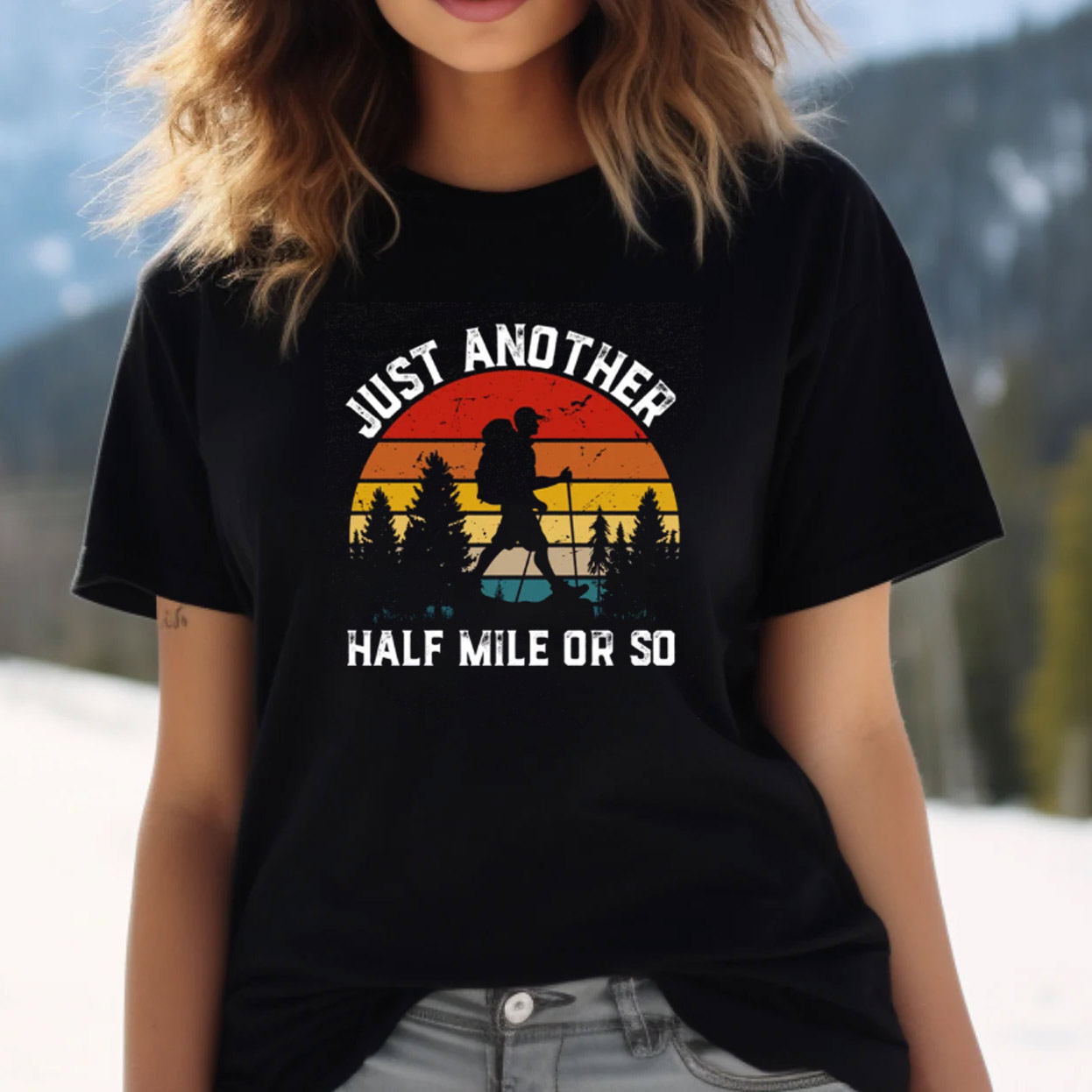 Just Another Half Mile Or So Funny Hiking Tee Just Another Half Mile Or So Funny Hiking Tee