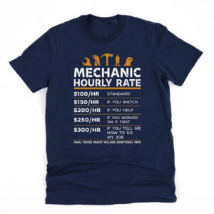 Mechanic Hourly Rate Mechanics T-shirt Mechanic Hourly Rate Mechanics T-shirt