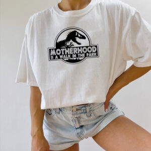 Motherhood Is A Walk In The Park, Mother’s Day Shirt Motherhood Is A Walk In The Park, Mother’s Day Shirt