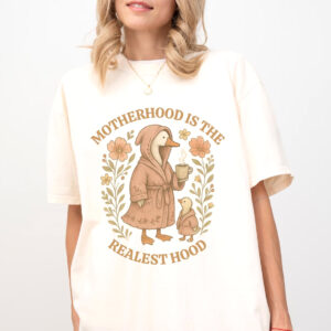 Motherhood is the Realest Hood Goose Mom Tee