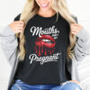 Mouths Don’t Get Pregnant Humor Adult Joke T-shirt