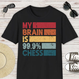 My Brain Is 99.9% Chess Strategy Game Shirt 1