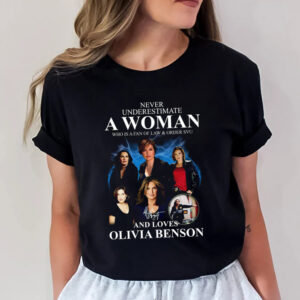 Never Underestimate A Woman Who Lovers Olivia Benson Signature Celebration T shirt 2
