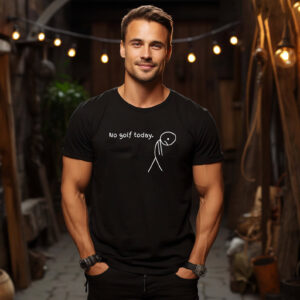 No Golf Today Funny Golf T shirt 2