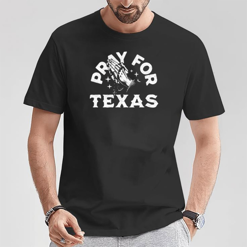 Pray For Texas Country Shirt Pray For Texas Country Shirt