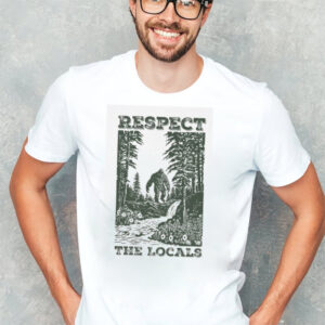 Respect The Locals Big Foot T-shirt Respect The Locals Big Foot T-shirt