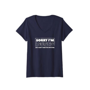 Sorry I'm Leaving Funny Quit Job T shirt 4