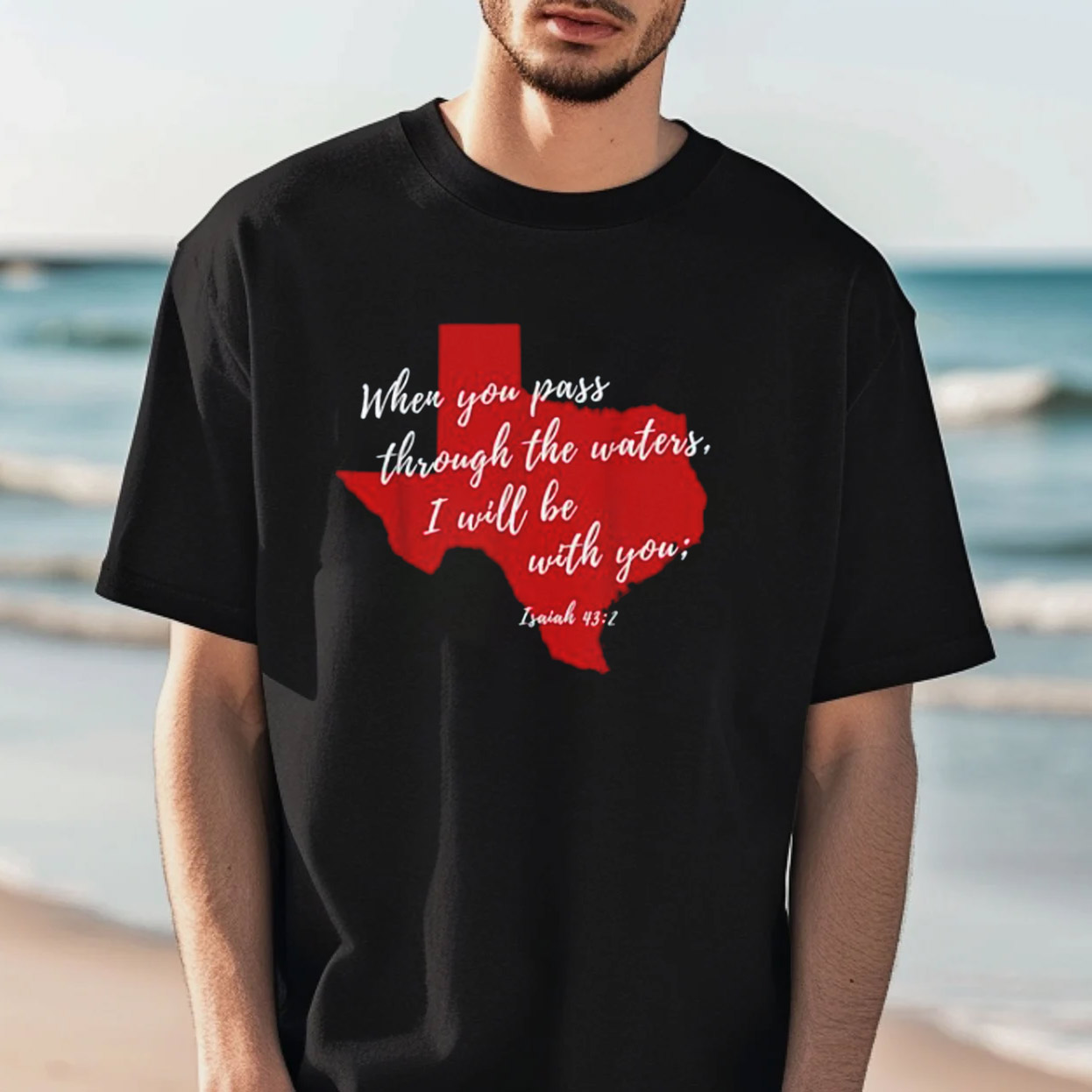 When You Pass Through The Waters Texas Strong Tee When You Pass Through The Waters Texas Strong Tee