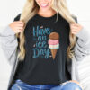 Have A Nice Day Ice Cream T-shirt