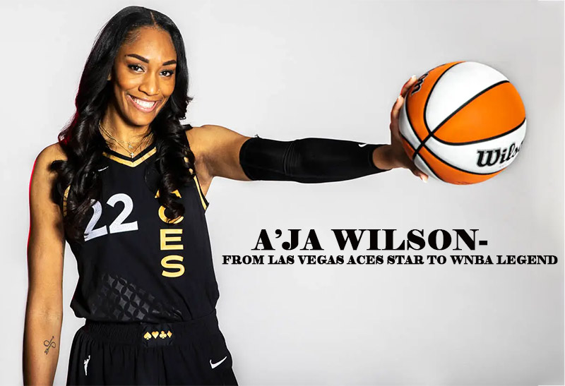 A’ja Wilson From Las Vegas Aces
