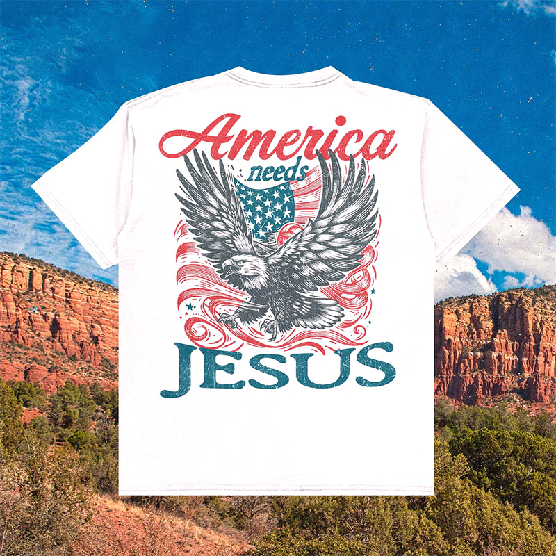 America Needs Jesus, Patriotic Christian Tee America Needs Jesus, Patriotic Christian Tee