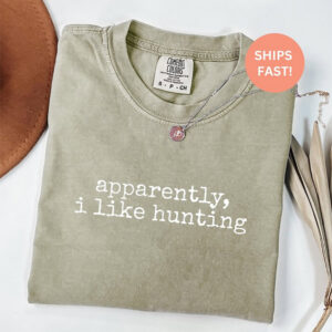 Apparently I Like Hunting, Hunter Gift Comfort Colors T shirt 3