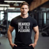 Bearded For Her Pleasure Handsome Beard Man T-shirt