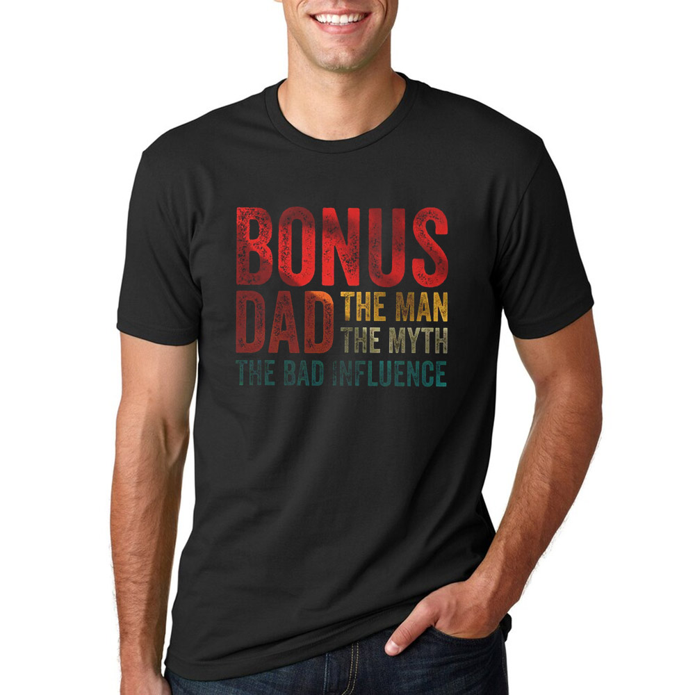 Bonus Dad The Bad Influence Funny Stepdad T-shirt Bonus Dad The Bad Influence Funny Stepdad T-shirt