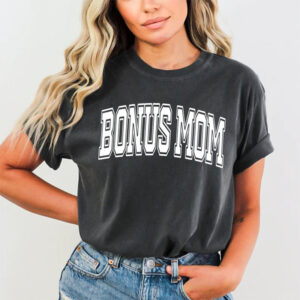 Bonus Mom Best Step Mom Comfort Colors T shirt