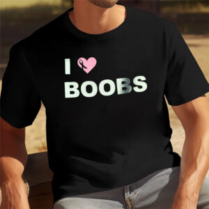 Boobs are so fun I love boobs Shirt 1