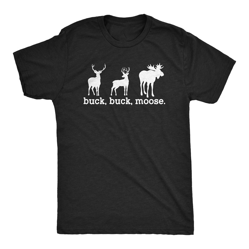 Buck Buck Moose Funny Deer Hunting Tee Buck Buck Moose Funny Deer Hunting Tee