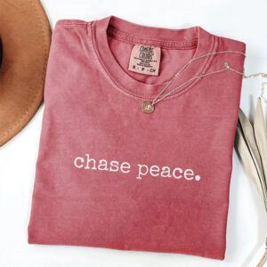 Chase Peace Motivational Peace Day Comfort Colors T-shirt