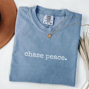 Chase Peace Motivational peace day Comfort Colors T shirt 2