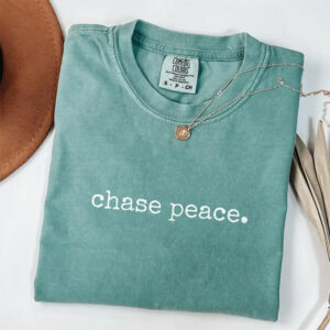 Chase Peace Motivational peace day Comfort Colors T shirt 3