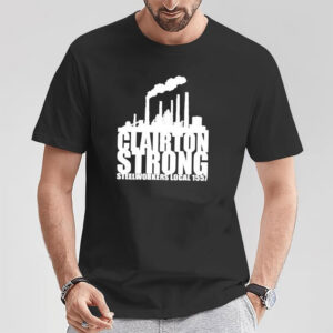 Clairton Strong Steelworkers Local 1557 T Shirt 3