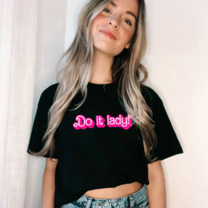 Do It Lady Chit Barbie Style T shirt 2