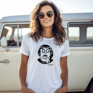 Do It Lady On Your Birthday Chit Face T-shirt