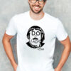 Do It Lady On Your Birthday Chit Face T-shirt