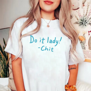 Do It Lady Chit T-shirt Do It Lady Chit T-shirt