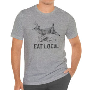 Eat Local Funny Deer Hunting Seasons T-shirt Eat Local Funny Deer Hunting Seasons T-shirt