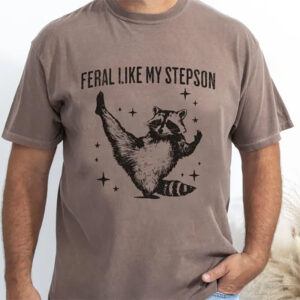 Feral Like My Stepson Funny Raccoon Stepdad Comfort Colors T shirt 1