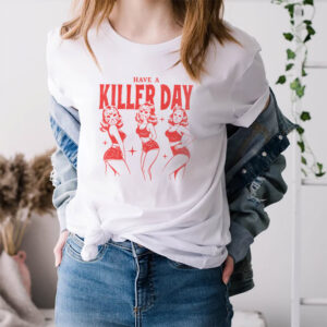 Have A Killer Day Halloween Horror Girls Group T shirt 3