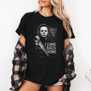I Came Back Home Halloween Michael Myers Comfort Colors T-shirt