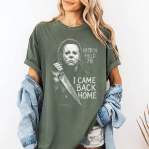 I Came Back Home Halloween Michael Myers Comfort Colors T shirt 2