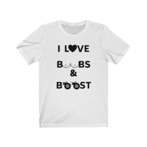 I Love Boobs & Boost Tee I Love Boobs & Boost Tee