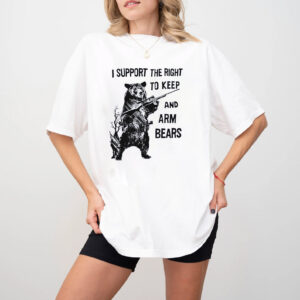 I Support The Right To Arm Bears Political Shirt